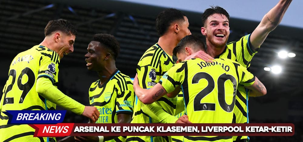 Arsenal Menyala !! Comeback Ke Puncak Klasemen Liga Inggris Usai Babat Brighton