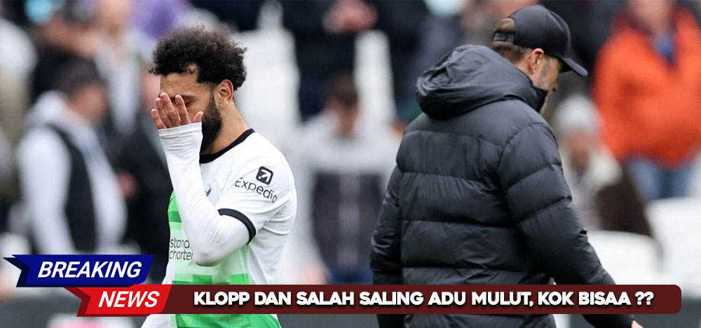 Klopp Dan Salah Ribut Besar