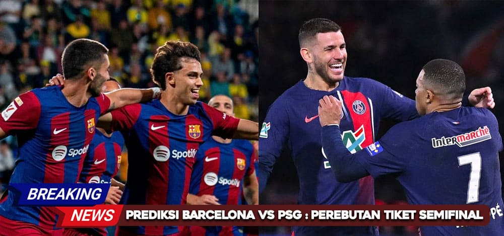 Prediksi Barcelona vs PSG