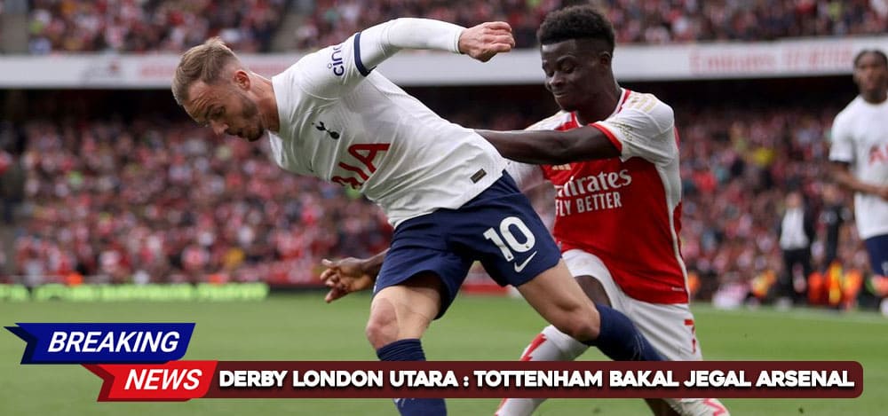 Tottenham Siap Jegal Arsenal