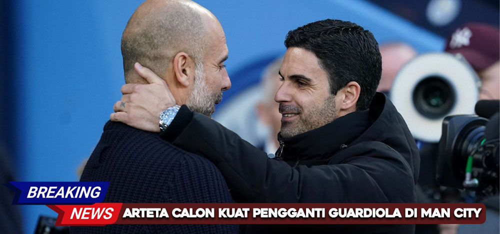 Arteta Suksesor Pep Guardiola