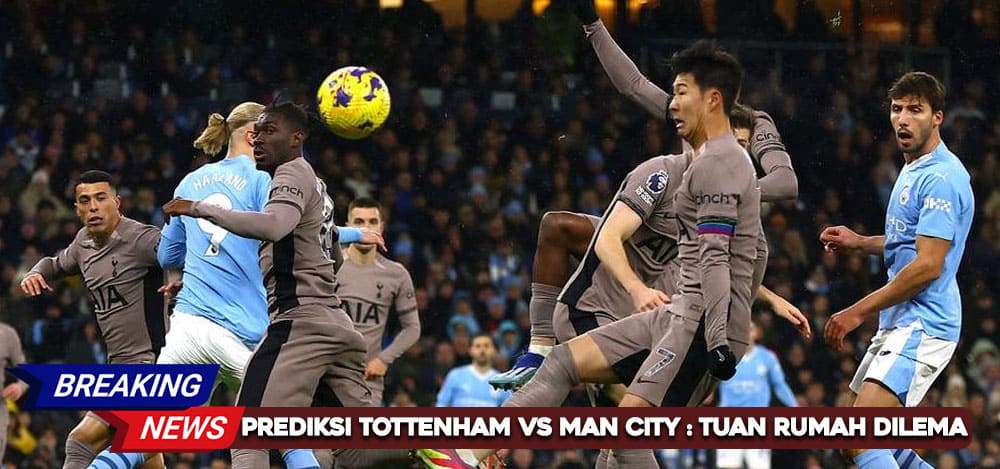 Prediksi Tottenham vs City