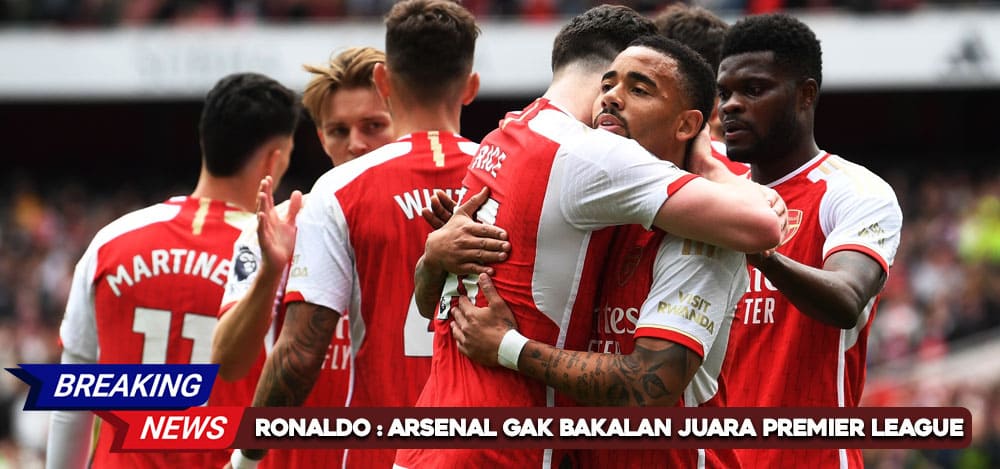 Ronaldo Gak Jagokan Arsenal