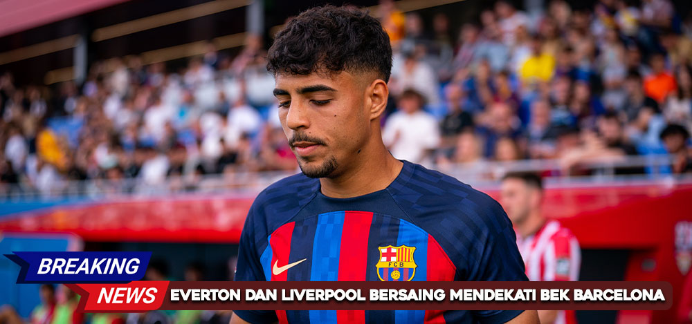 Everton dan Liverpool Bersaing Mendekati Bek Barcelona