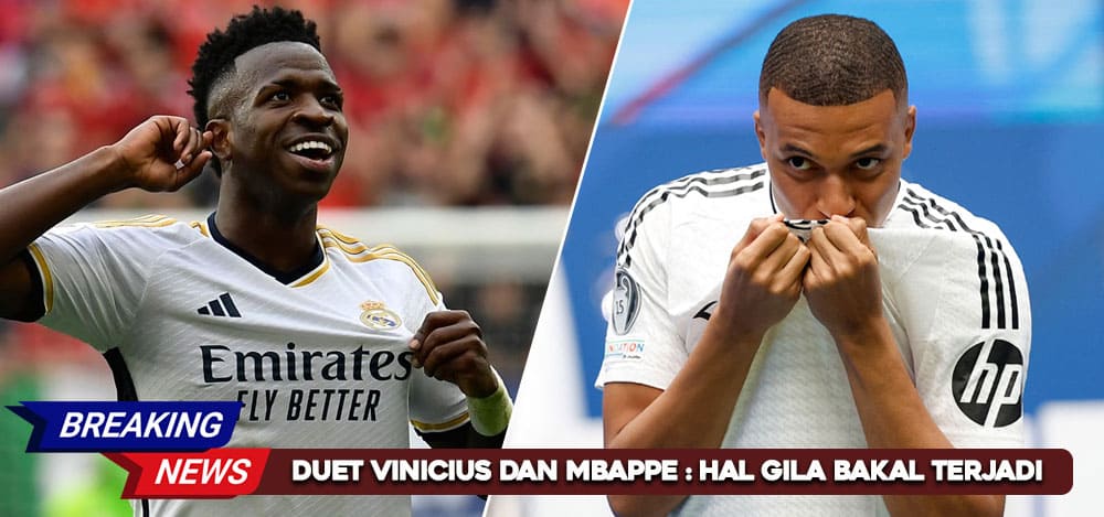 Duet Vinicius Dan Mbappe