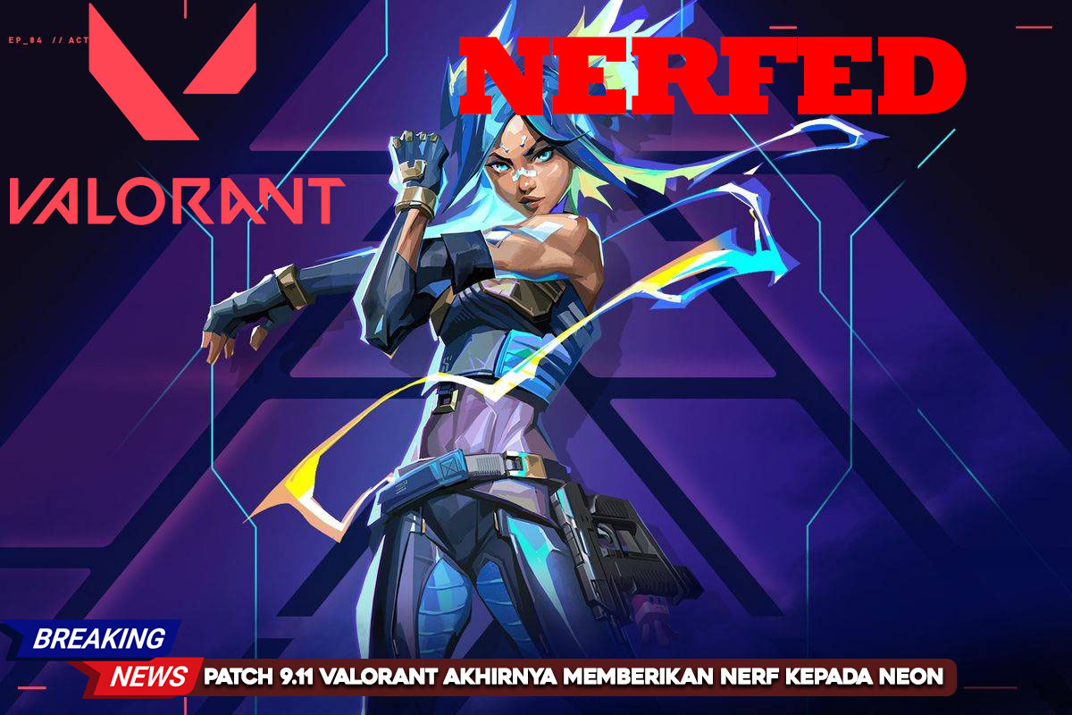 Patch-9.11-VALORANT-Akhirnya-Memberikan-Nerf-kepada-Neon