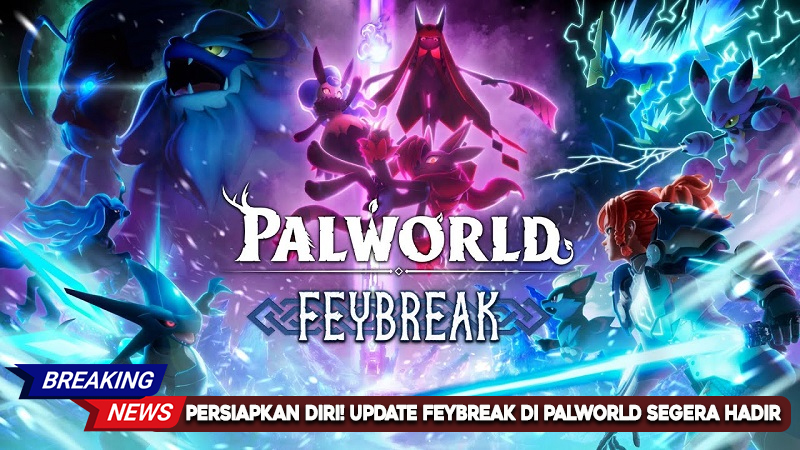 Persiapkan-Diri-Update-Feybreak-di-Palworld-Segera-Hadir