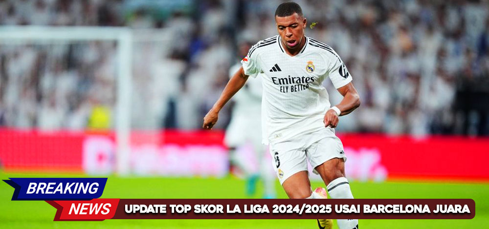 Update Top Skor La Liga 2024/2025 Usai Barcelona Juara