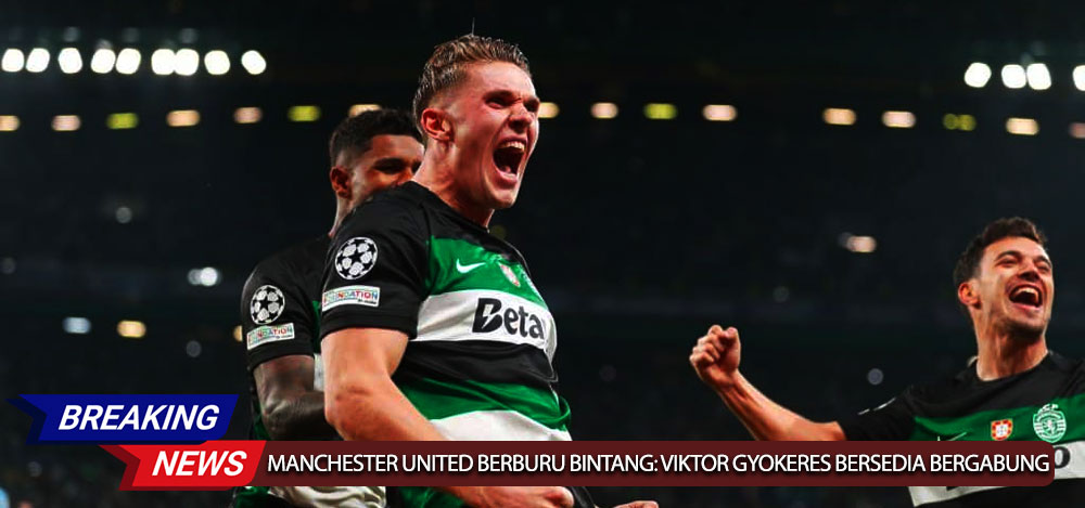 Mantap! Manchester United Berburu Bintang: Viktor Gyokeres Bersedia Bergabung