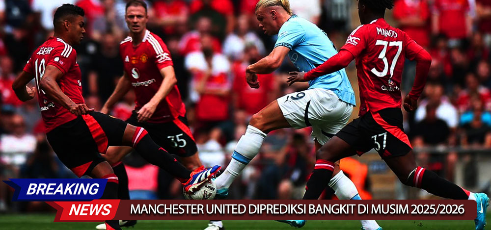 Manchester United Diprediksi Bangkit di Musim 2025/2026