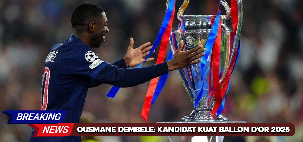 Ousmane Dembele: Kandidat Kuat Ballon d'Or 2025 Berkat Musim Gemilang bersama PSG
