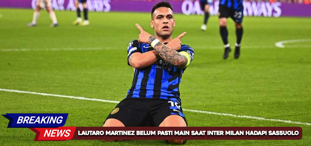Lautaro Martinez Belum Pasti Main saat Inter Milan Hadapi Sassuolo