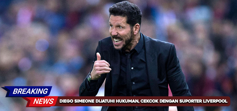 Diego Simeone Dijatuhi Hukuman, Cekcok dengan Suporter Liverpool