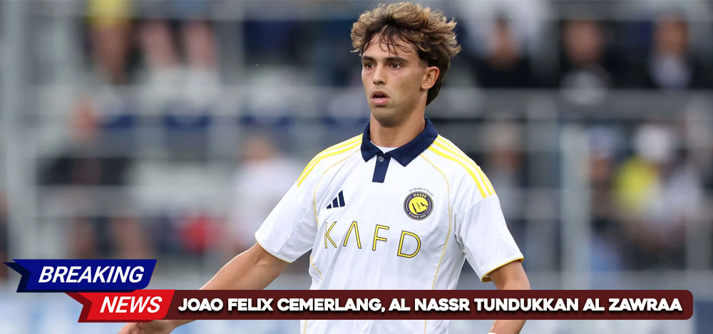 joao-felix-cemerlang-al-nassr-tundukkan-al-zawraa