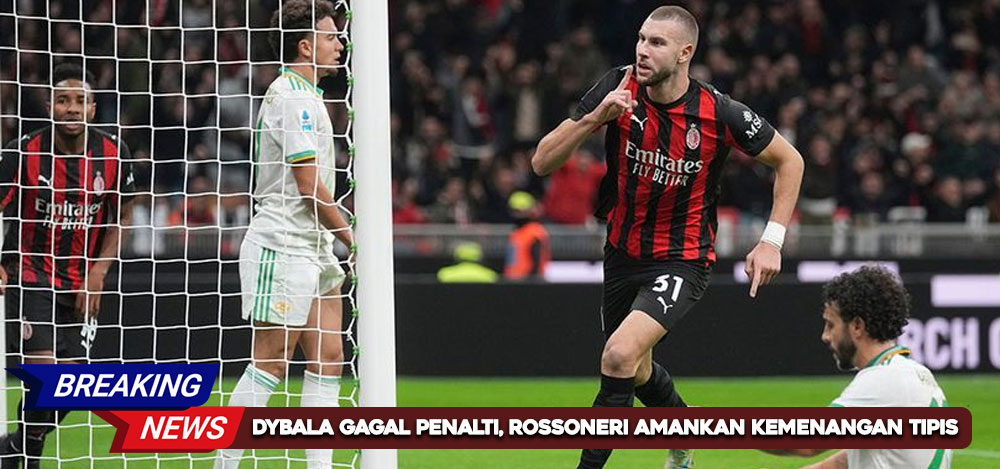 AC Milan vs AS Roma: Dybala Gagal Penalti, Rossoneri Amankan Kemenangan Tipis
