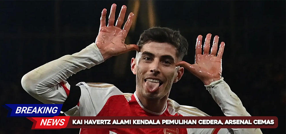 Kai Havertz Alami Kendala Pemulihan Cedera, Arsenal Cemas