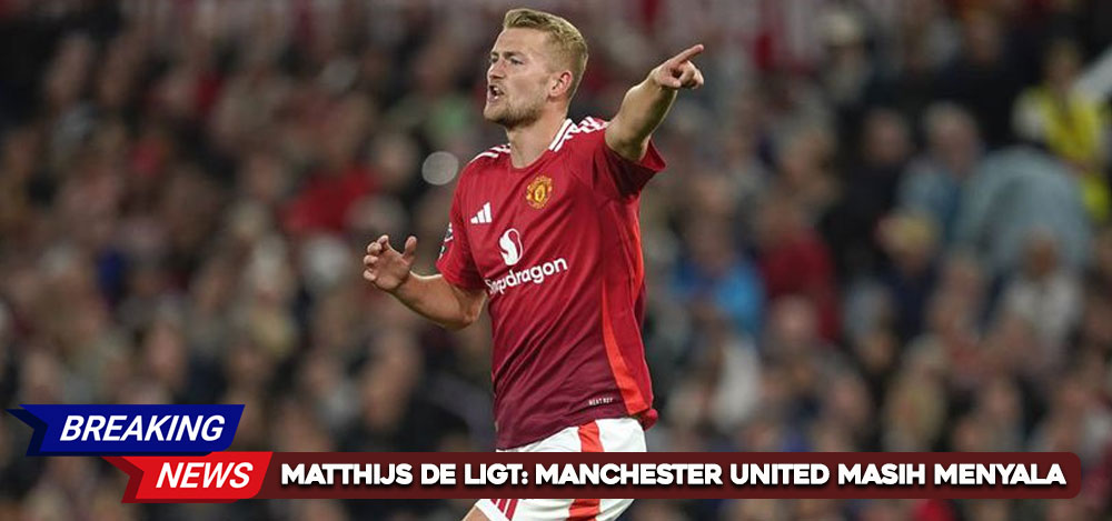 Matthijs de Ligt: Manchester United Masih Menyala Dengan Semangat Juang