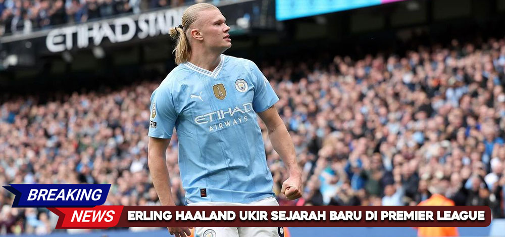 Erling Haaland Ukir Sejarah Baru di Premier League! 100 Gol Dalam 111 Pertandingan