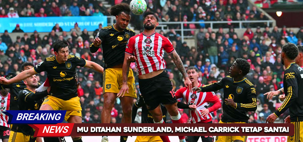 MU Ditahan Sunderland, Michael Carrick Tetap Santai Hadapi Hasil Imbang
